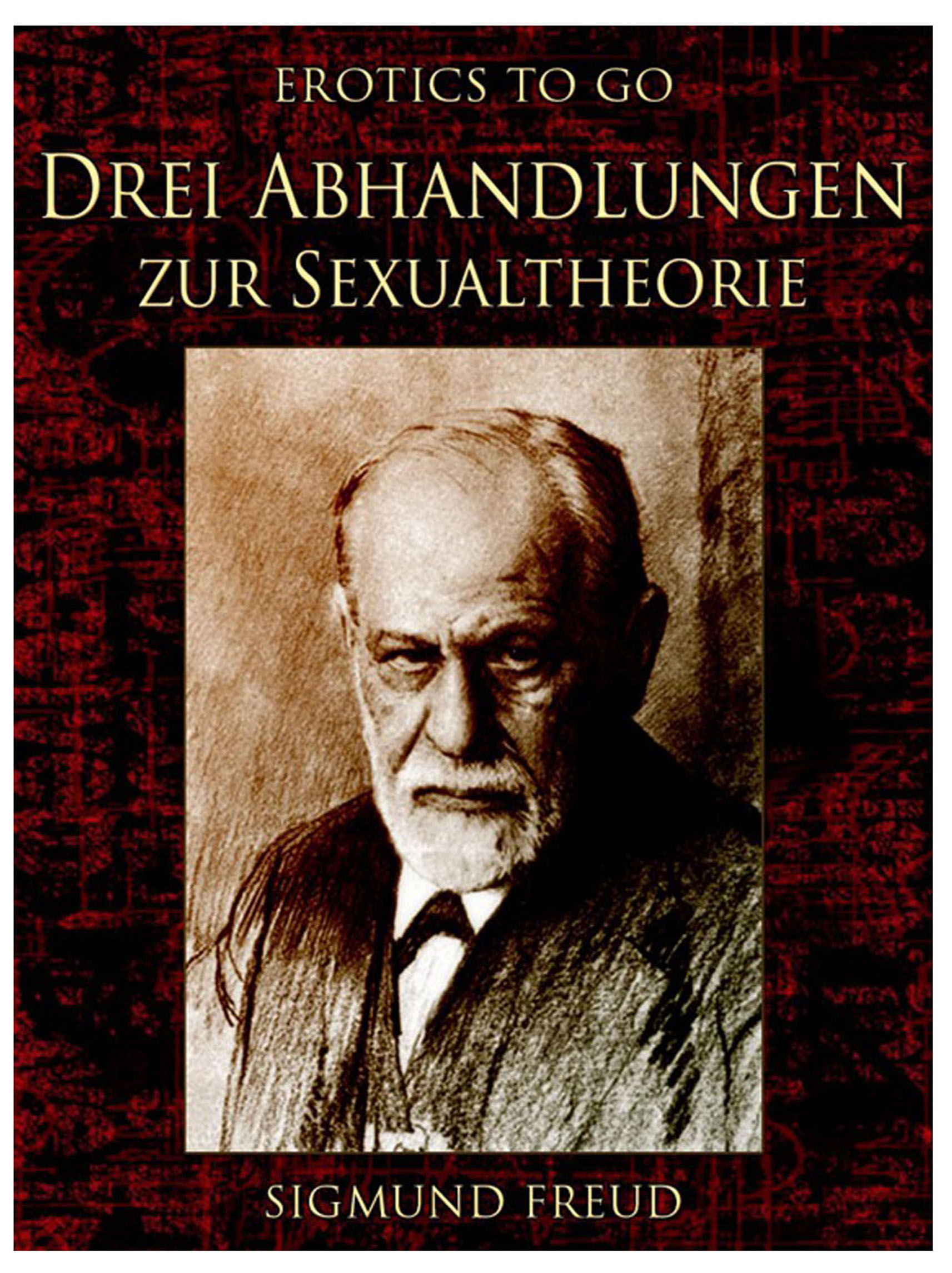 This image is the cover for the book Drei Abhandlungen zur Sexualtheorie, Erotics To Go