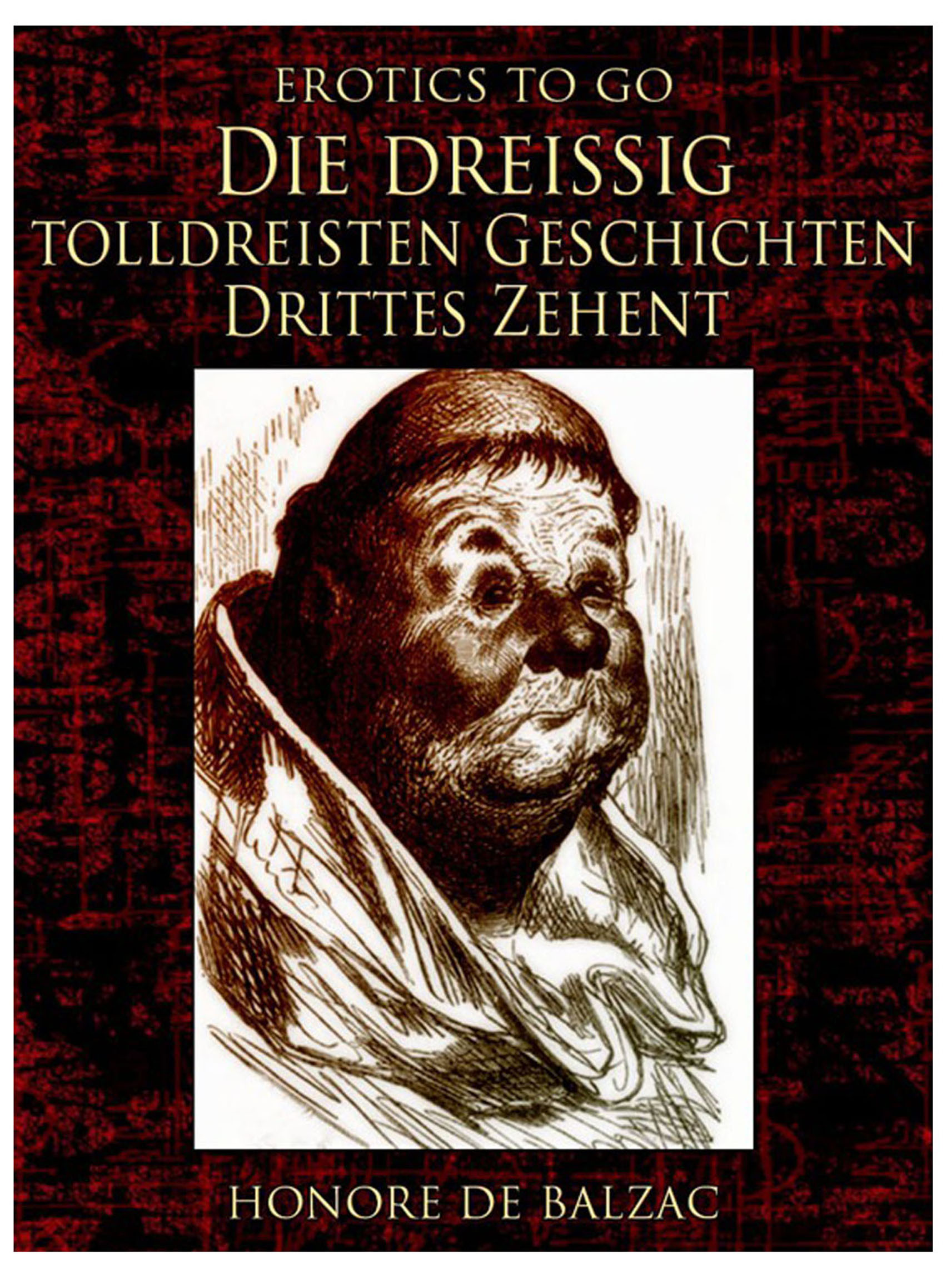 This image is the cover for the book Die dreißig tolldreisten Geschichten – Drittes Zehent, Erotics To Go