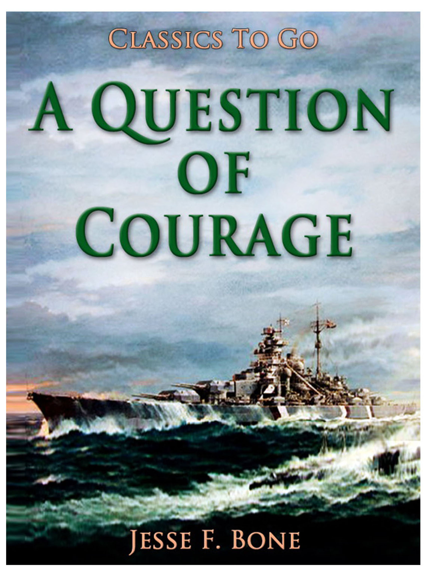 This image is the cover for the book A Question of Courage, Classics To Go