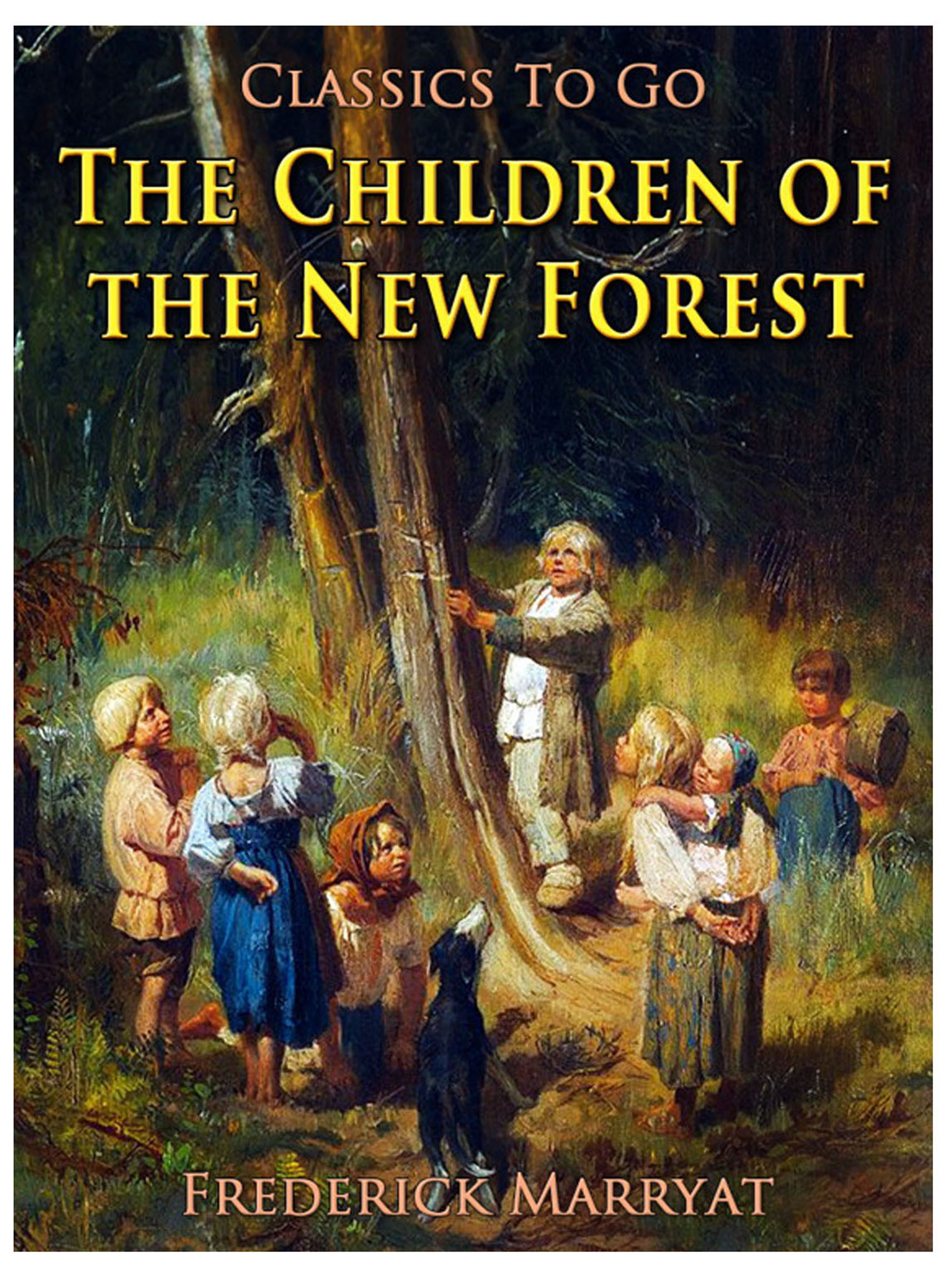 This image is the cover for the book The Children of the New Forest, Classics To Go
