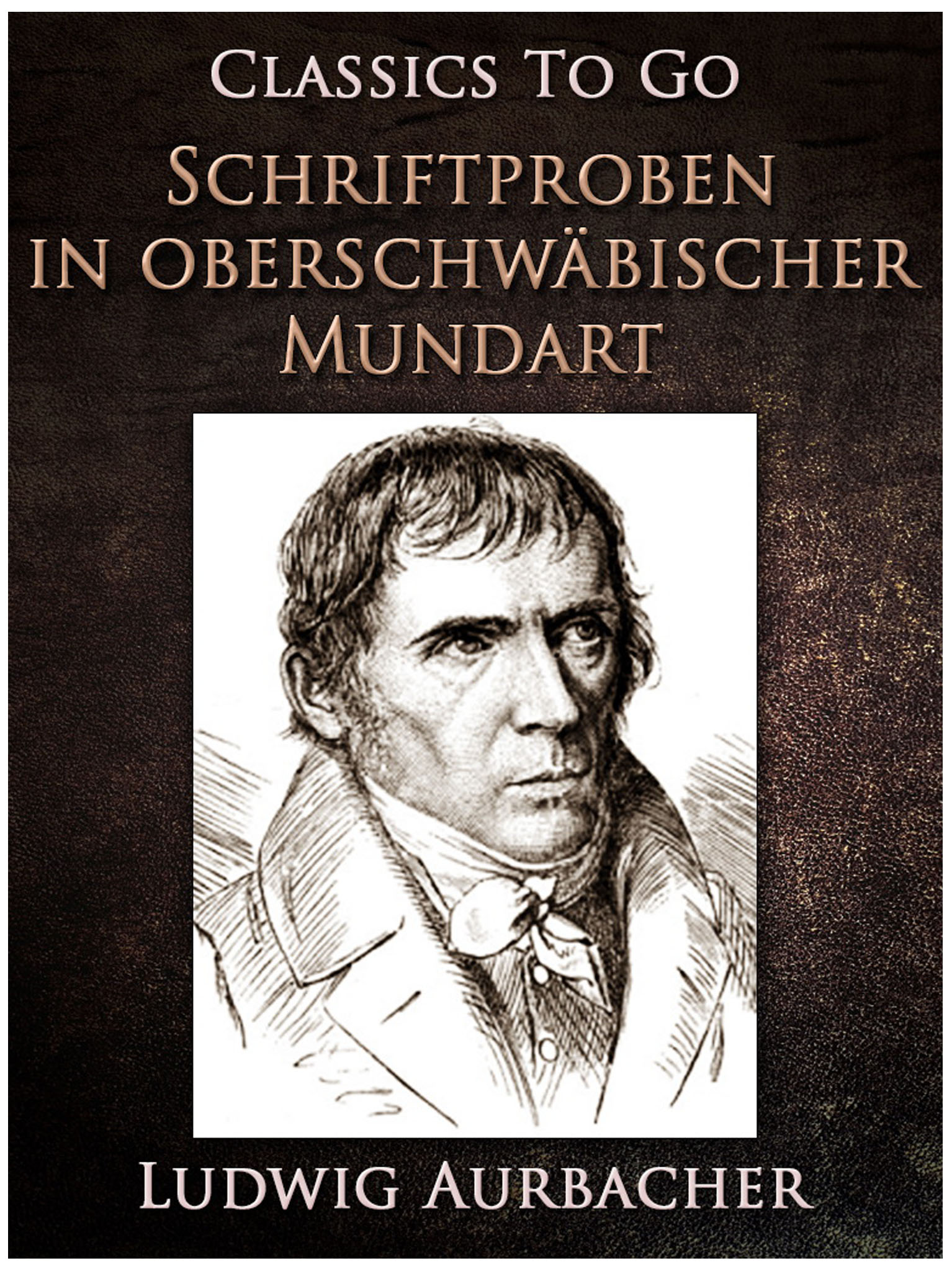 This image is the cover for the book Schriftproben in oberschwäbischer Mundart, Classics To Go