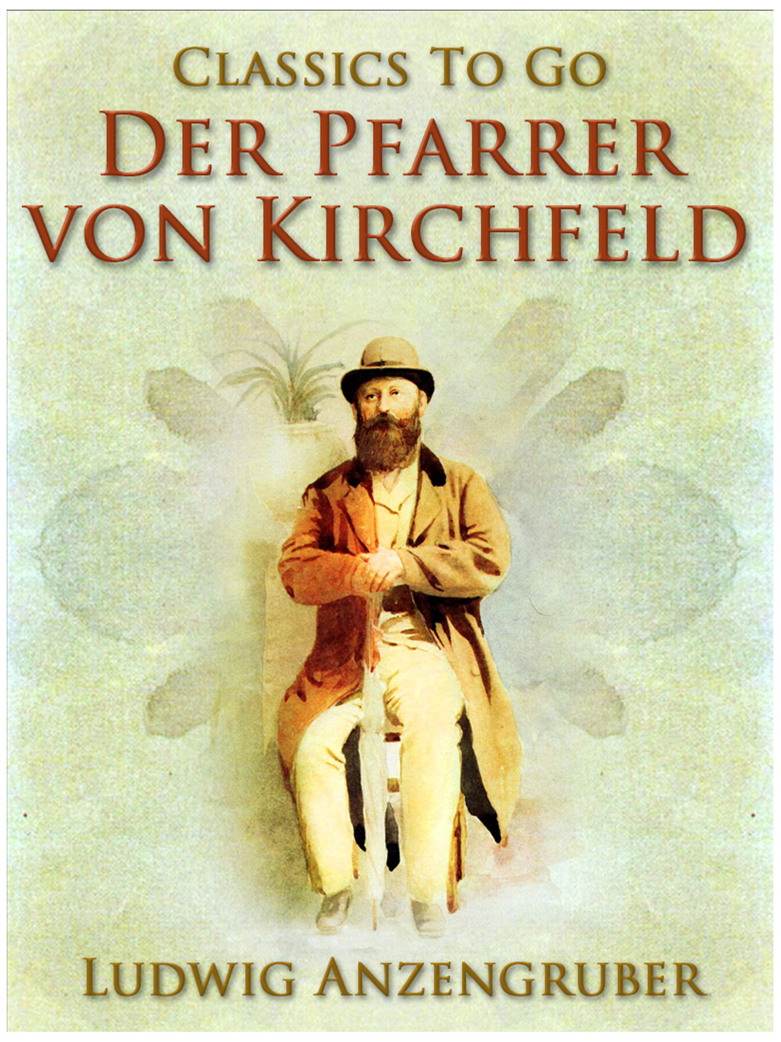 This image is the cover for the book Der Pfarrer von Kirchfeld, Classics To Go