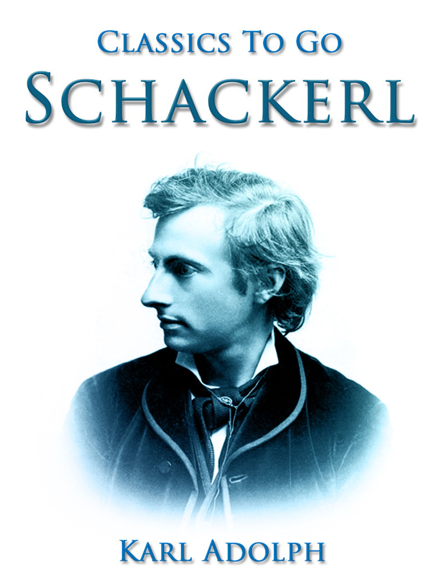 This image is the cover for the book Schackerl, Classics To Go