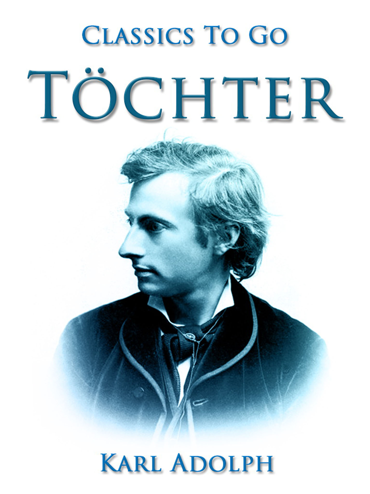 This image is the cover for the book Töchter, Classics To Go