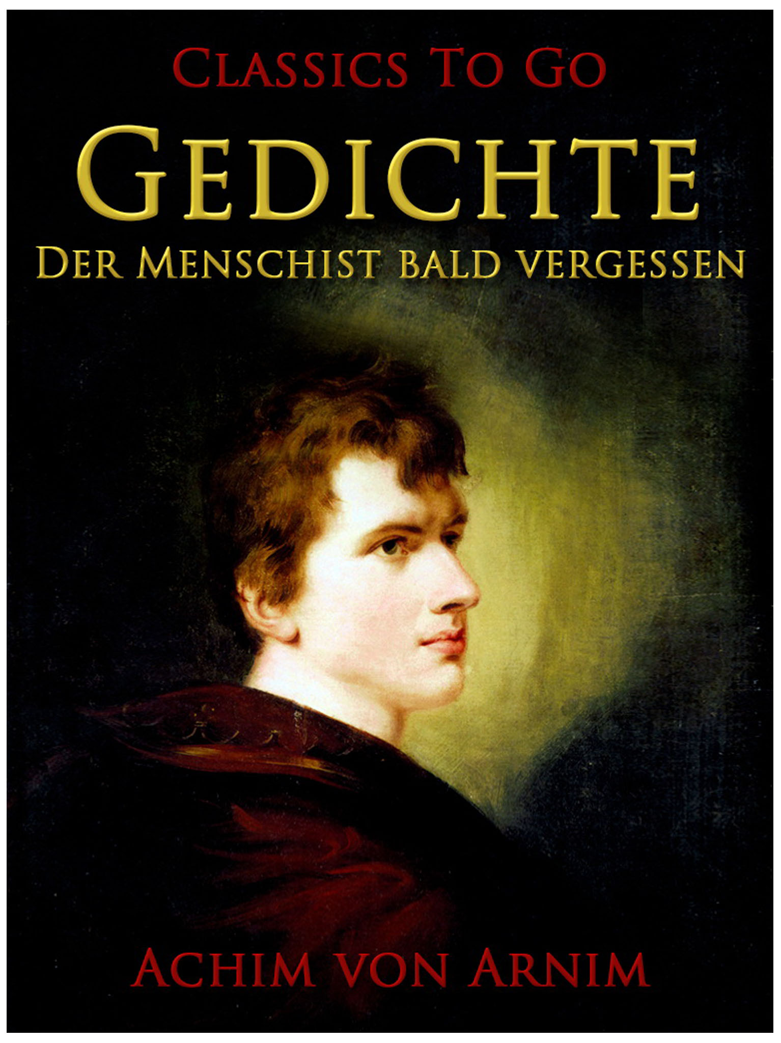 This image is the cover for the book Gedichte-Der Mensch ist bald vergessen, Classics To Go