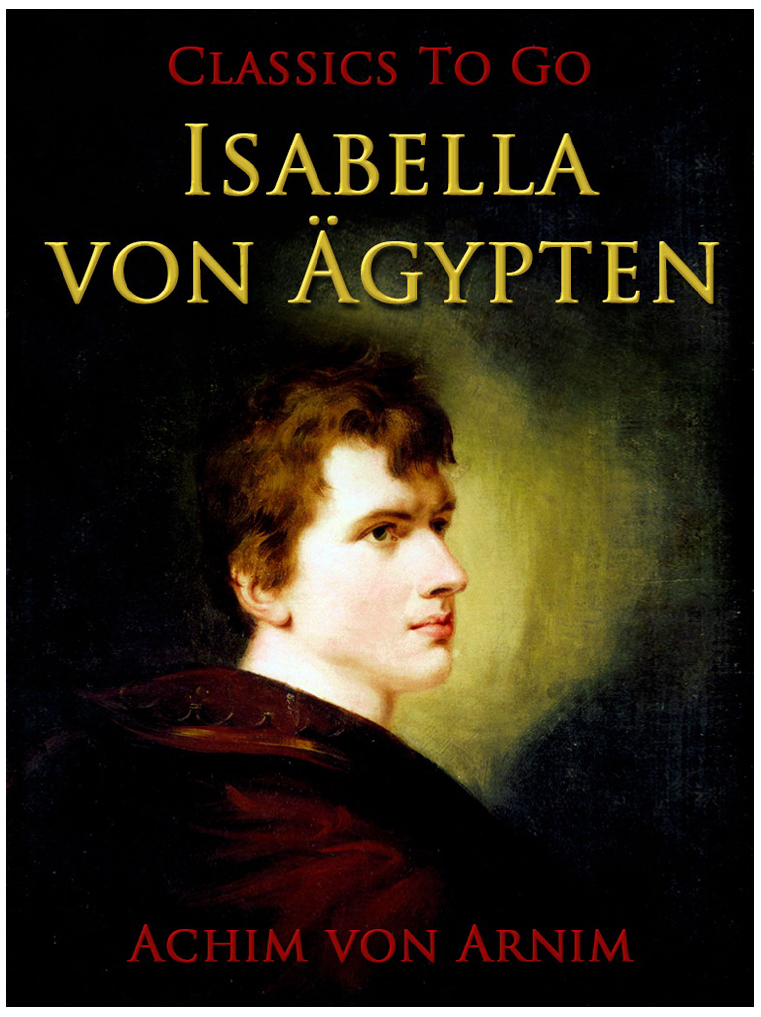 This image is the cover for the book Isabella von Ägypten, Classics To Go