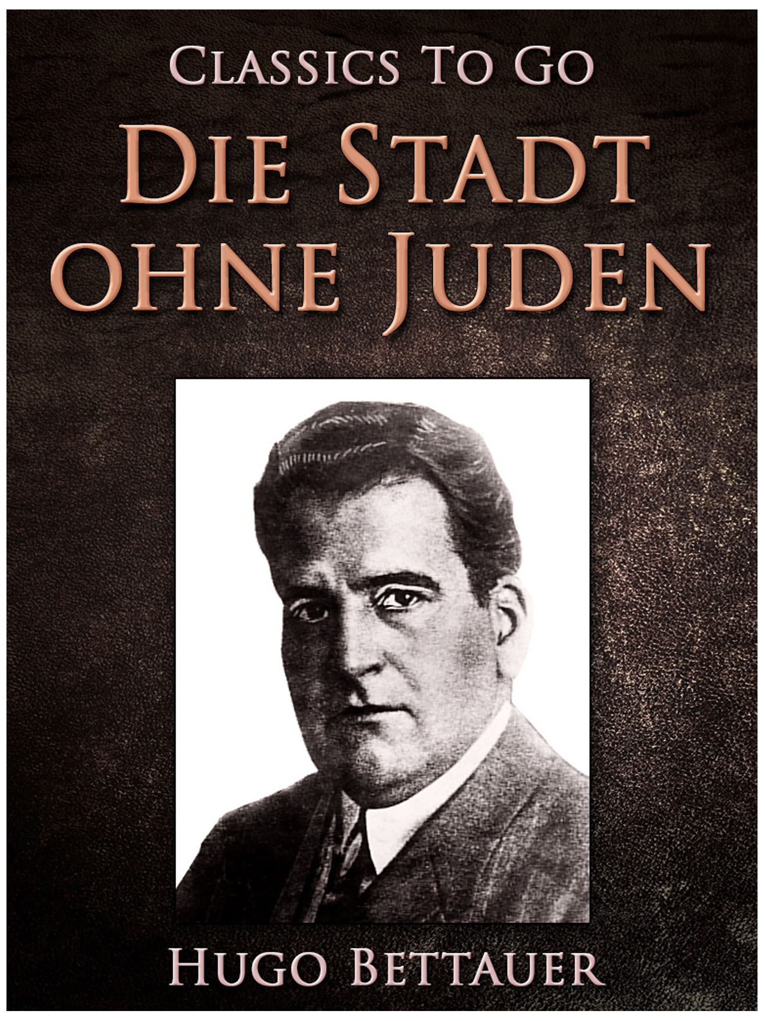 This image is the cover for the book Die Stadt ohne Juden, Classics To Go