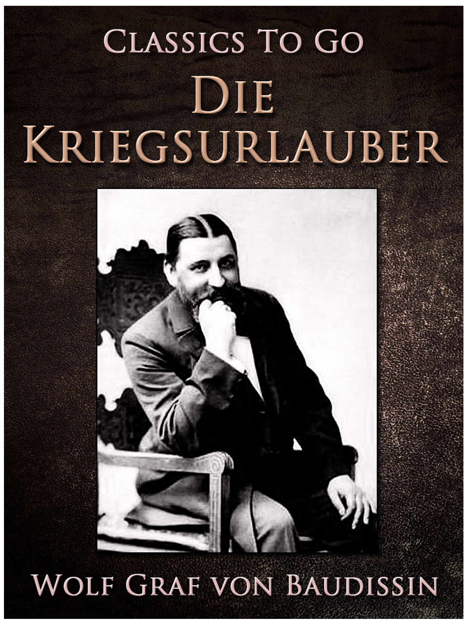 This image is the cover for the book Die Kriegsurlauber. Humoristischer Roman, Classics To Go