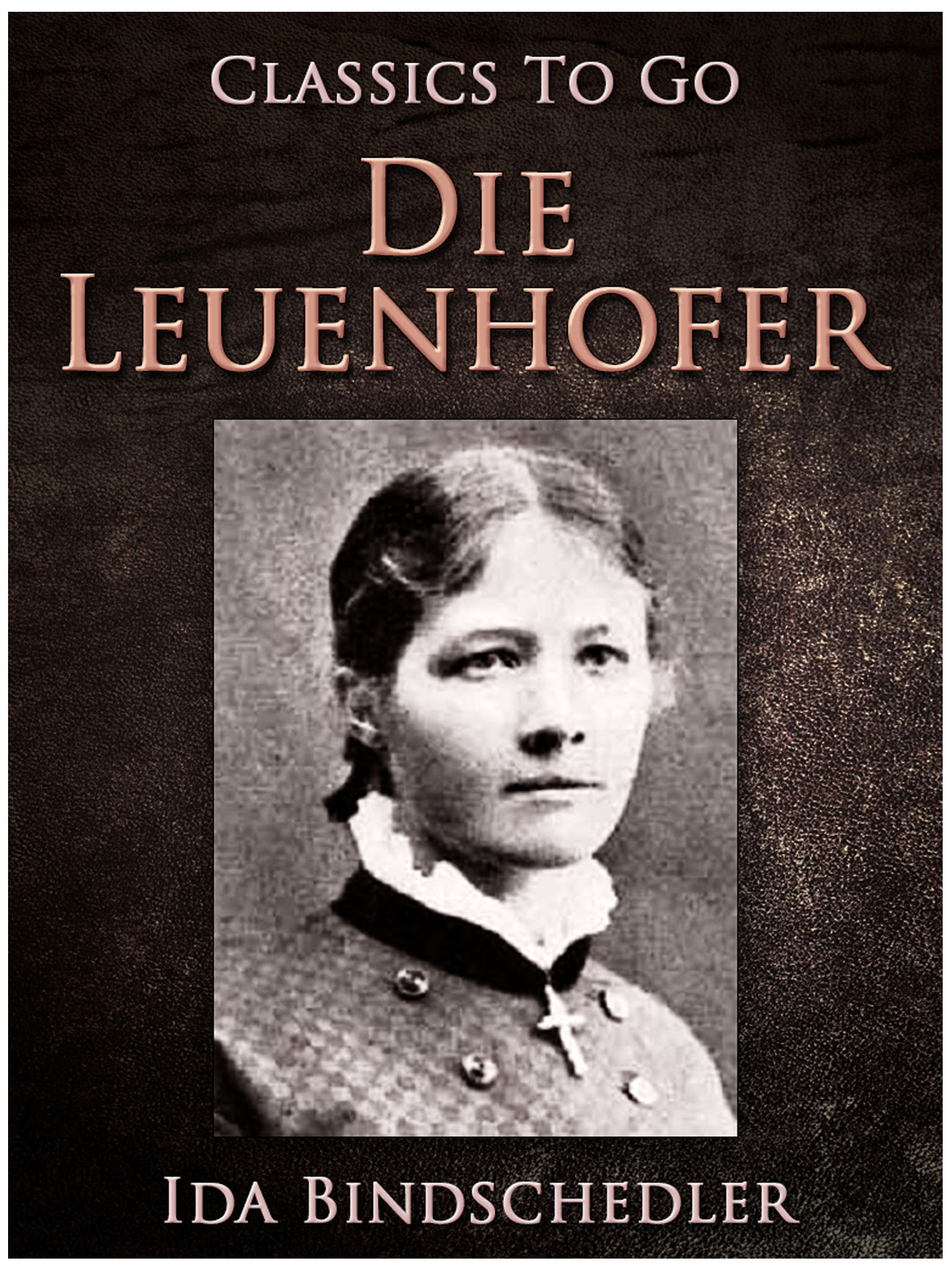 This image is the cover for the book Die Leuenhofer, Classics To Go