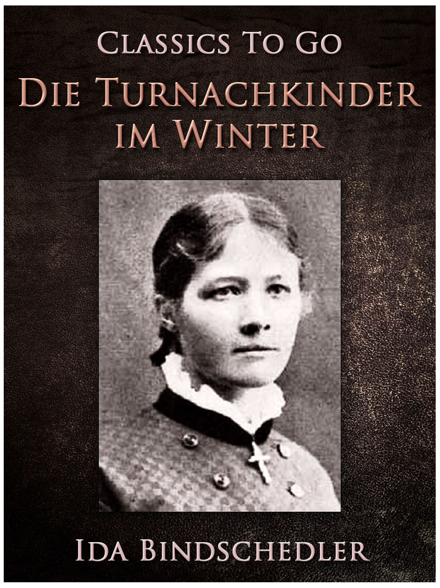 This image is the cover for the book Die Turnachkinder im Winter, Classics To Go