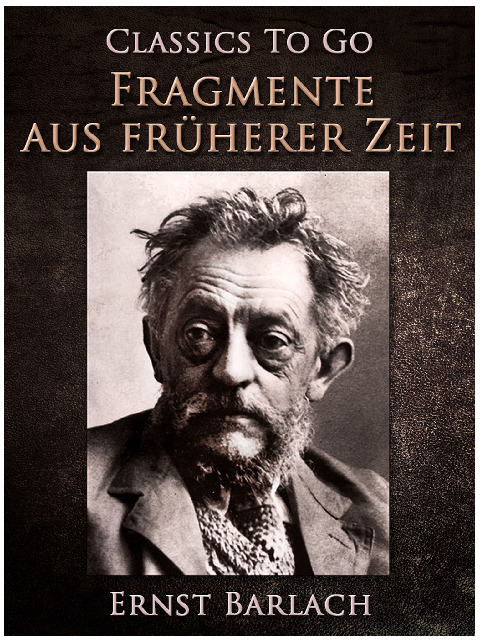 This image is the cover for the book Fragmente aus früherer Zeit, Classics To Go