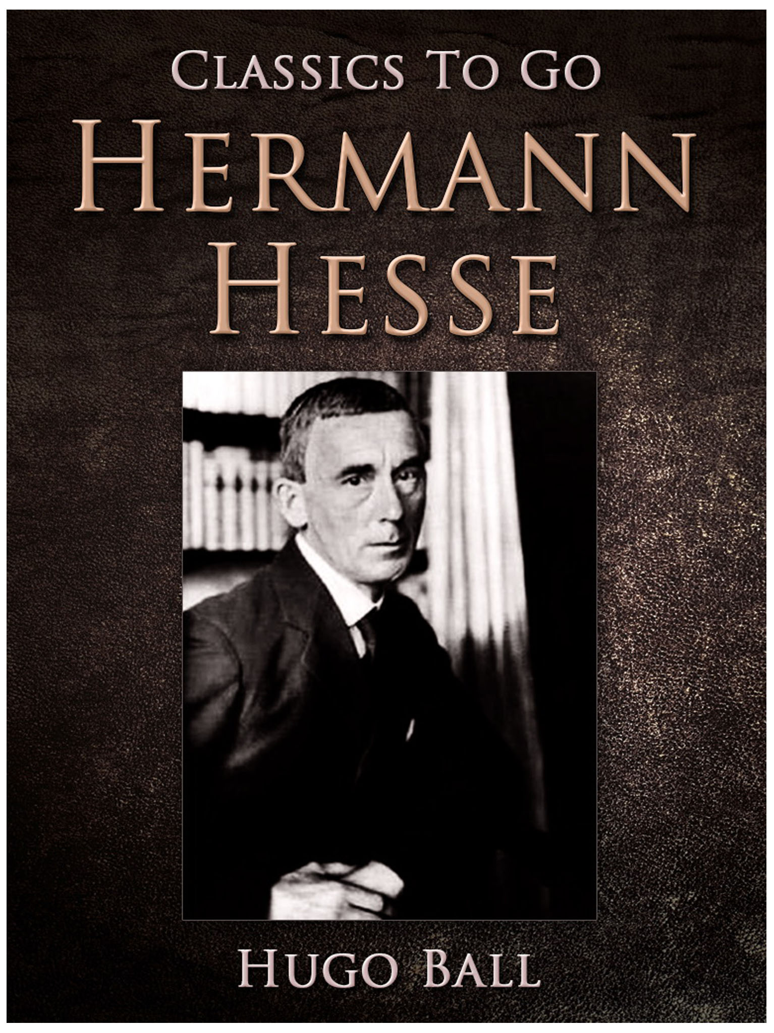 This image is the cover for the book Hermann Hesse, Classics To Go