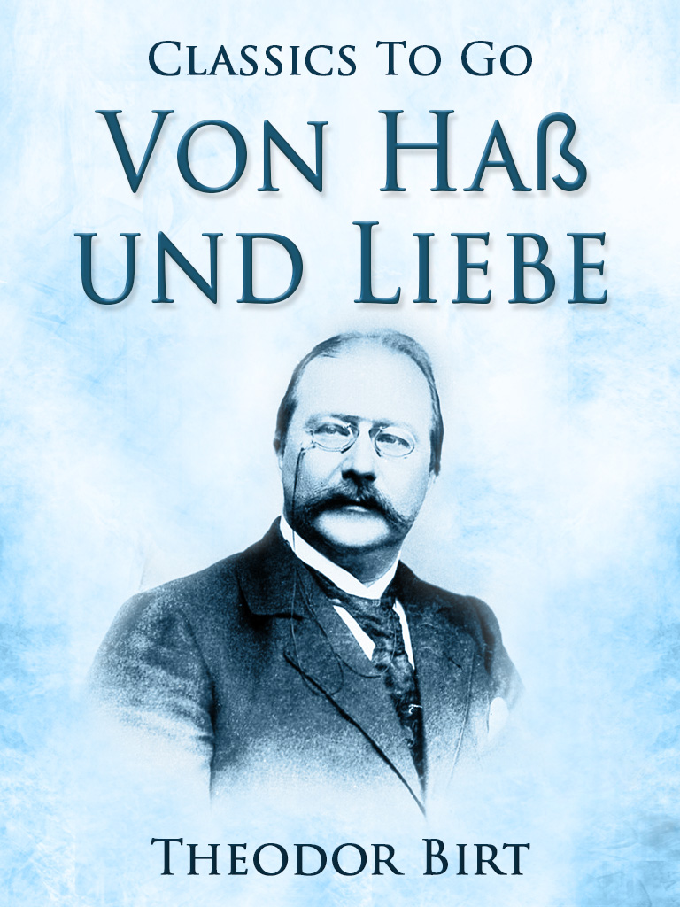 This image is the cover for the book Von Haß und Liebe, Classics To Go