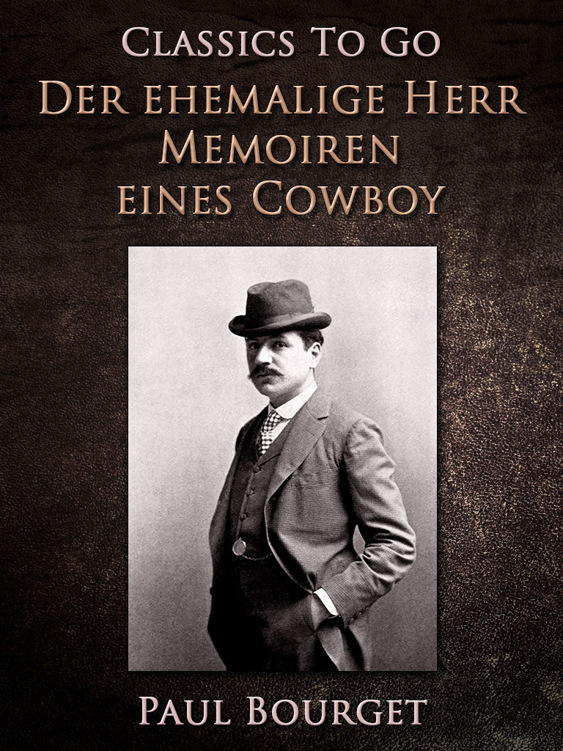 This image is the cover for the book Der ehemalige Herr/Memoiren eines Cowboy, Classics To Go