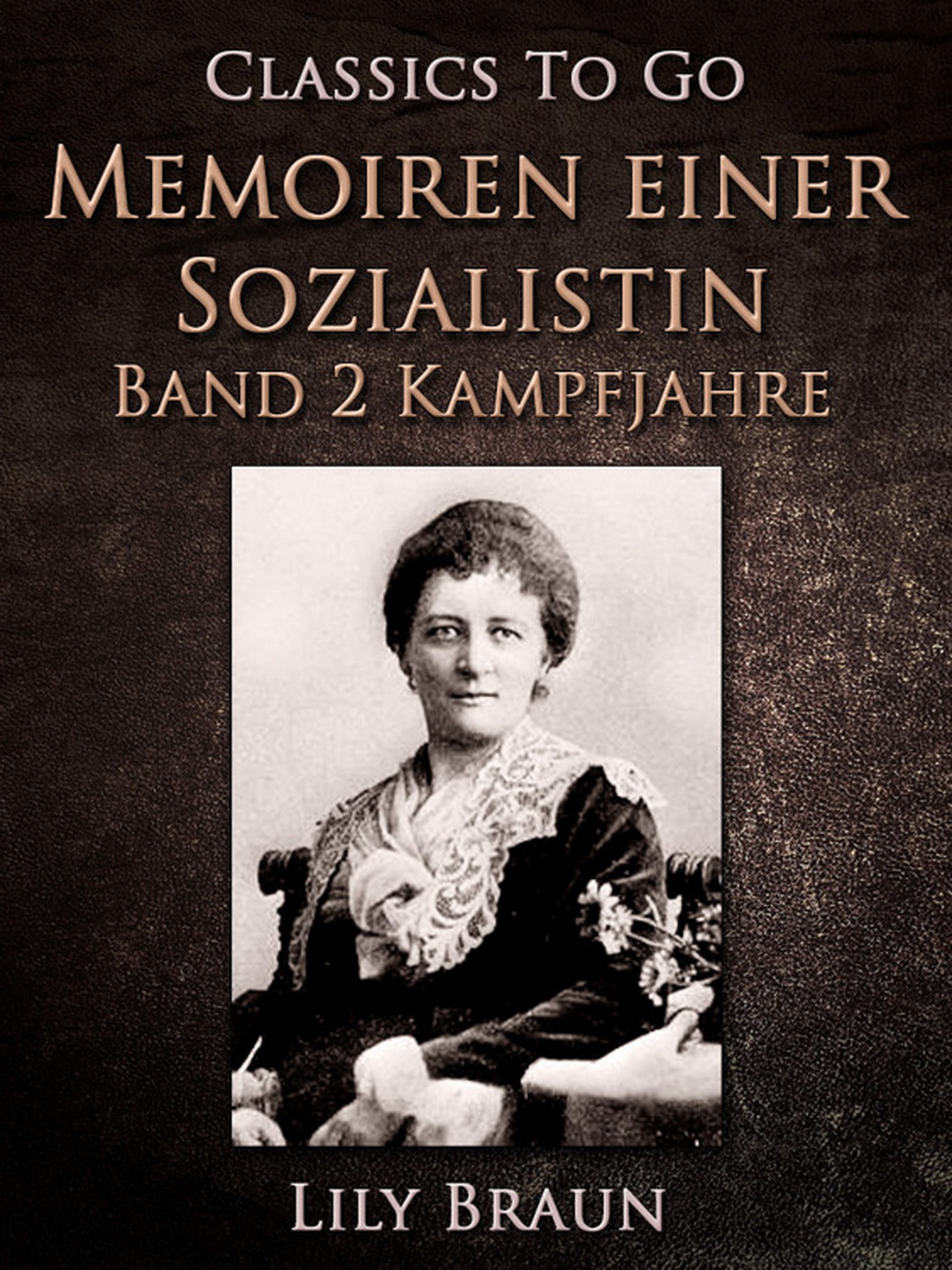This image is the cover for the book Memoiren einer Sozialistin Band 2 - Kampfjahre, Classics To Go