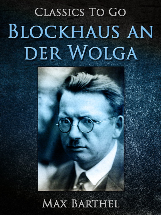 This image is the cover for the book Blockhaus an der Wolga, Classics To Go