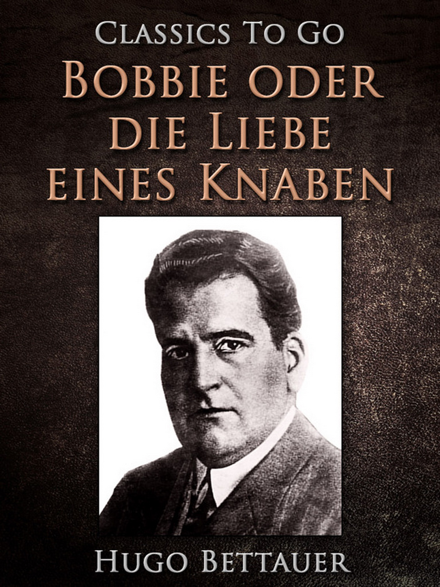 This image is the cover for the book Bobbie oder die Liebe eines Knaben, Classics To Go
