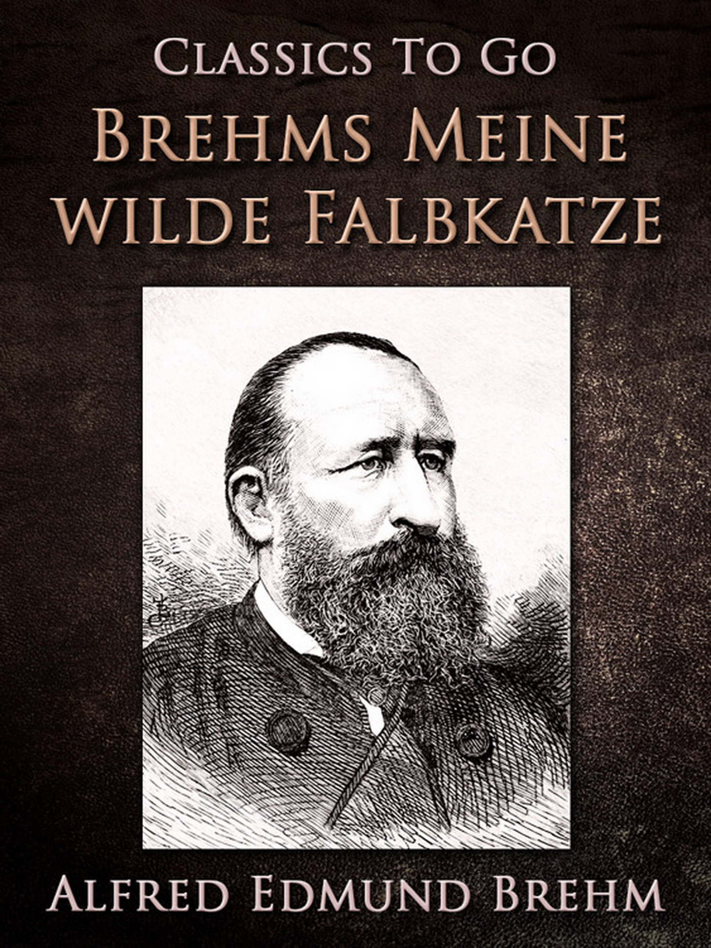 This image is the cover for the book Brehms Meine wilde Falbkatze, Classics To Go