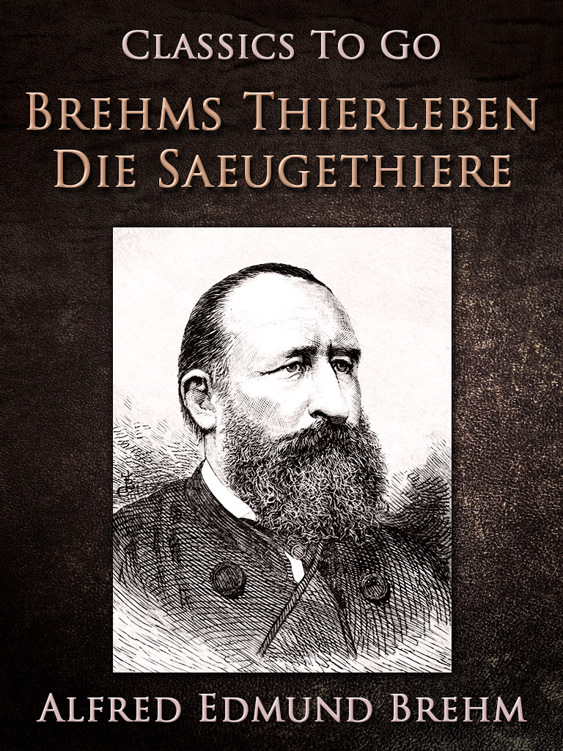 This image is the cover for the book Brehm's Thierleben: Die Säugethiere, Classics To Go