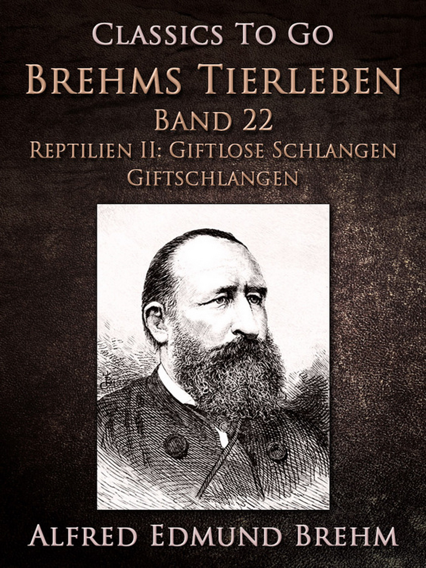 This image is the cover for the book Brehms Tierleben. Kriechtiere. Band 22: Reptilien II: Giftlose Schlangen - Giftschlangen, Classics To Go