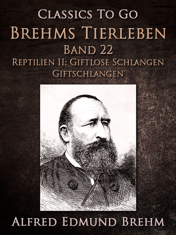 This image is the cover for the book Brehms Tierleben. Kriechtiere. Band 22: Reptilien II: Giftlose Schlangen - Giftschlangen, Classics To Go