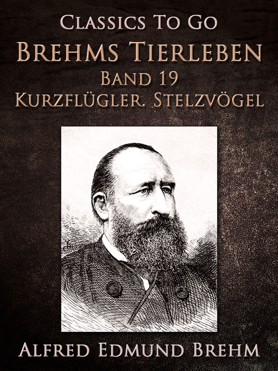 This image is the cover for the book Brehms Tierleben. Vögel. Band 19: Kurzflügler. Stelzvögel, Classics To Go