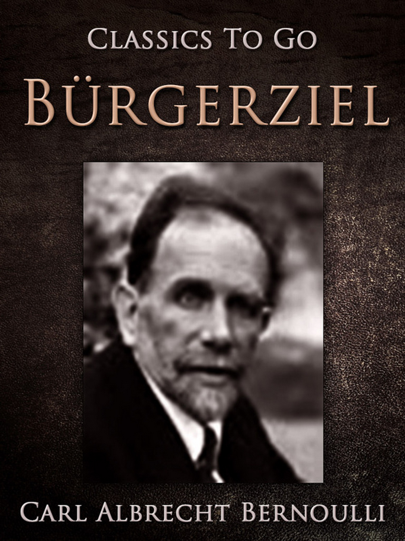 This image is the cover for the book Bürgerziel, Classics To Go