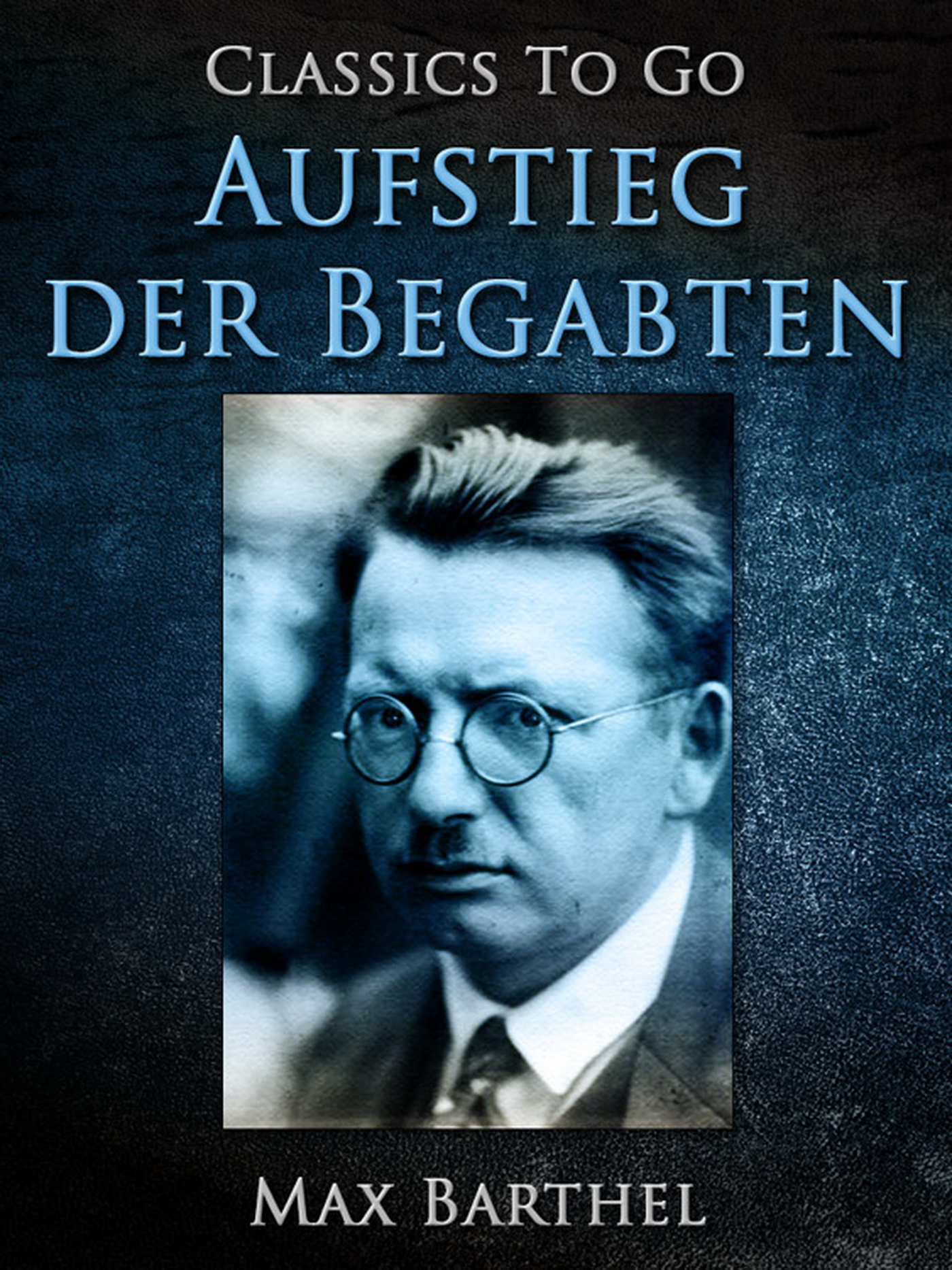 This image is the cover for the book Aufstieg der Begabten, Classics To Go