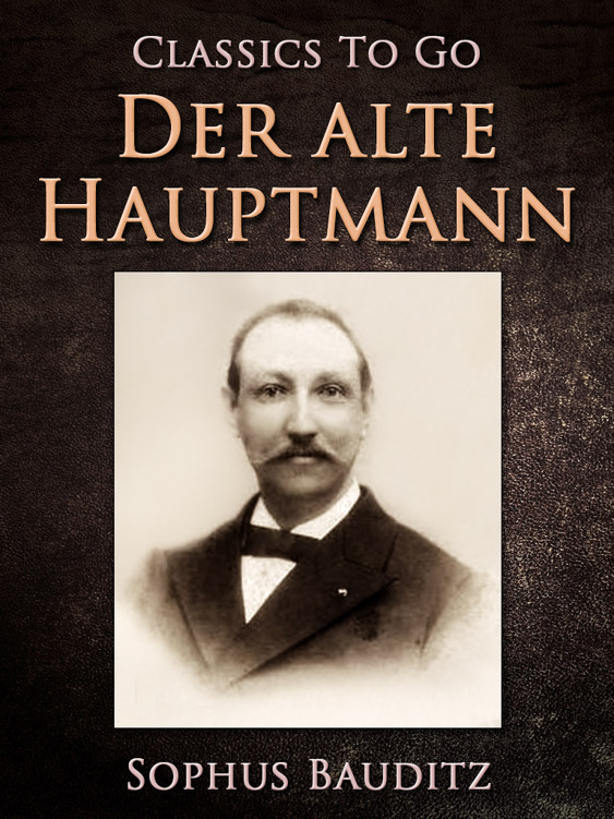 This image is the cover for the book Der alte Hauptmann, Classics To Go