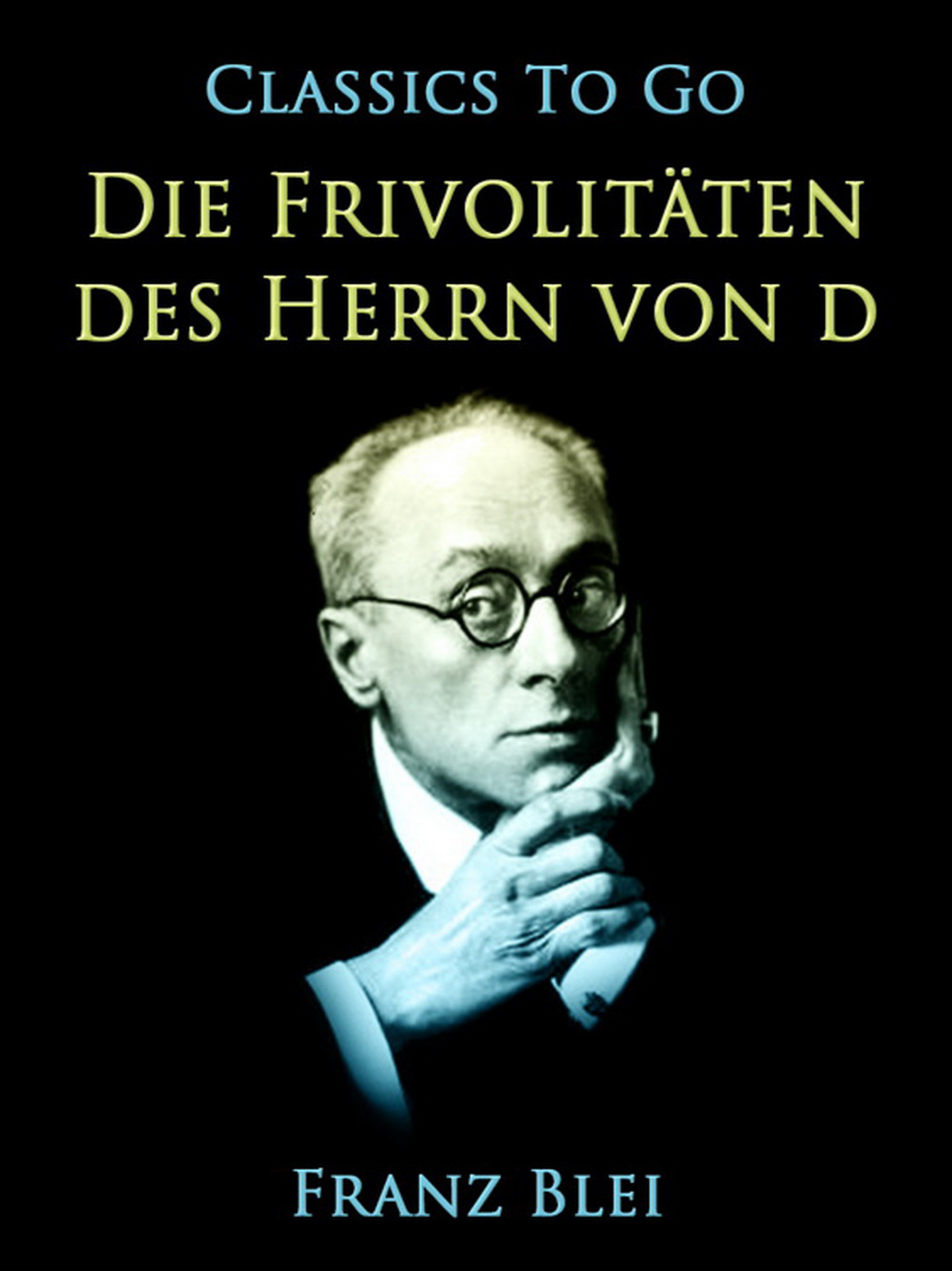 This image is the cover for the book Die Frivolitäten des Herrn von D., Classics To Go