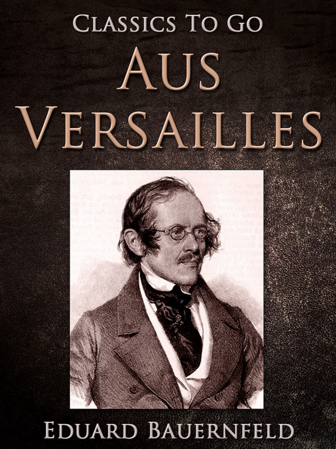 This image is the cover for the book Aus Versailles, Classics To Go