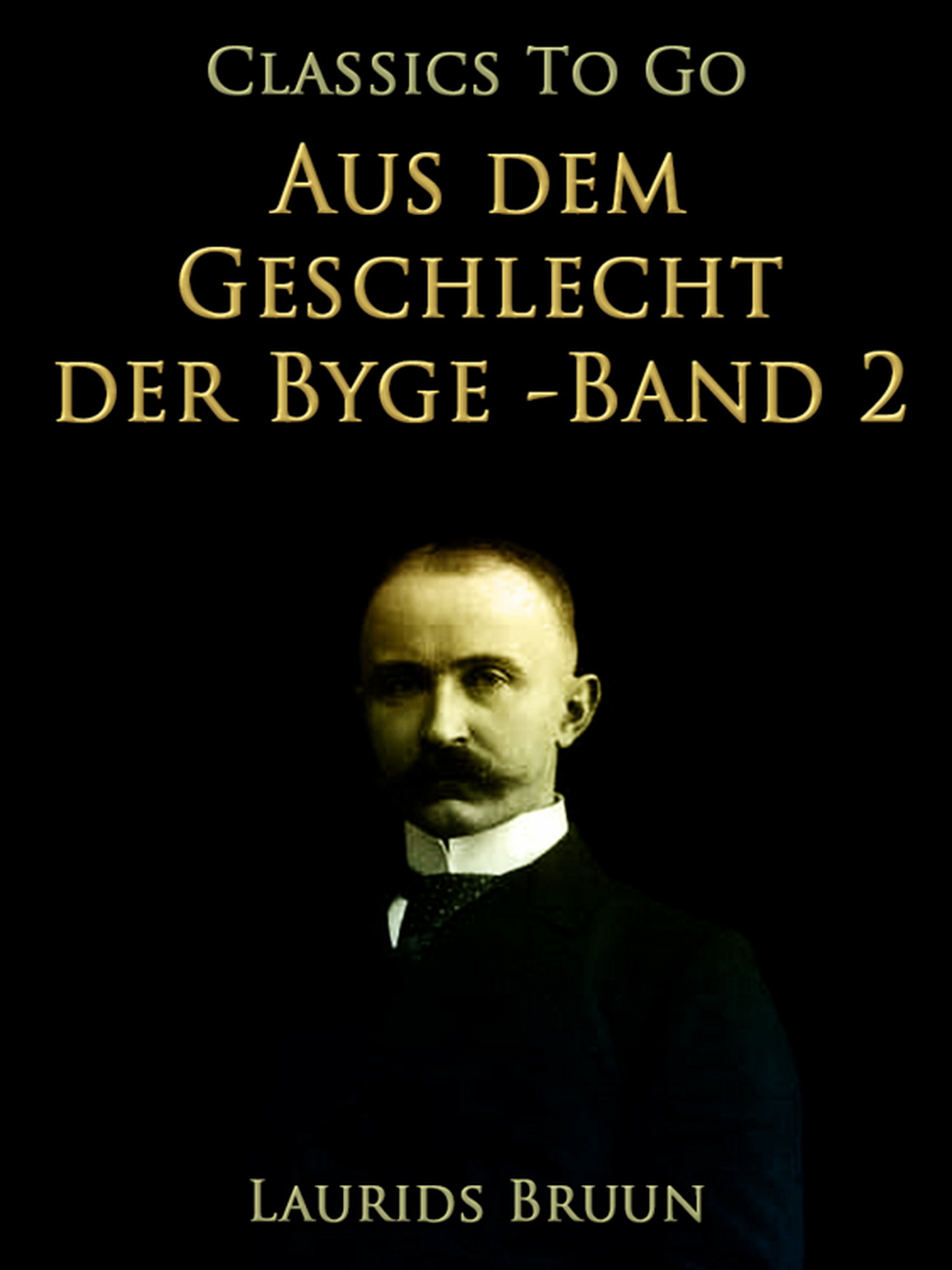 This image is the cover for the book Aus dem Geschlecht der Byge - Band 2, Classics To Go