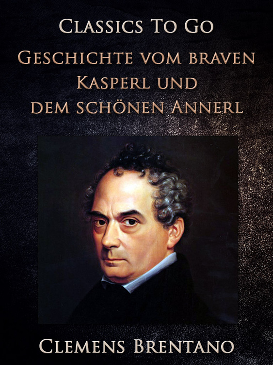 This image is the cover for the book Geschichte vom braven Kasperl und dem schönen Annerl, Classics To Go