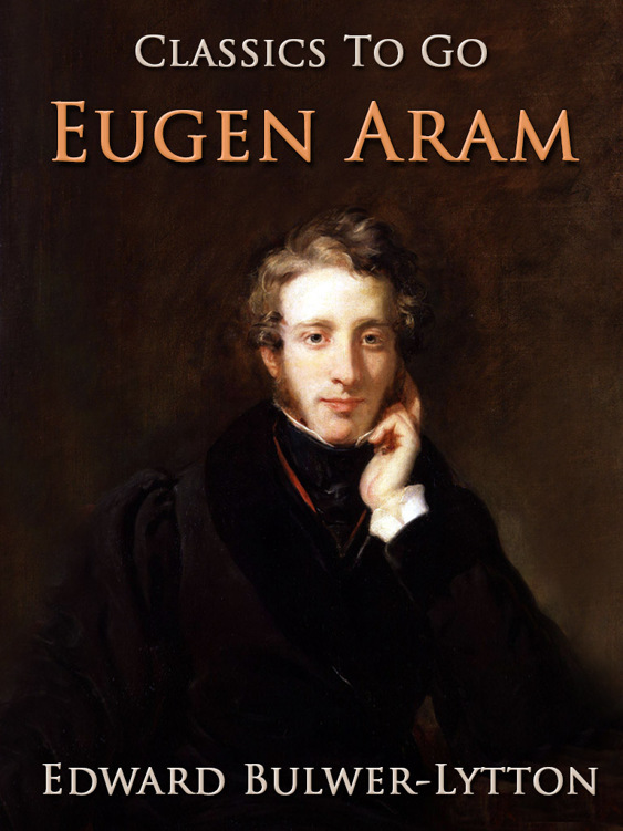 This image is the cover for the book Eugen Aram, Classics To Go