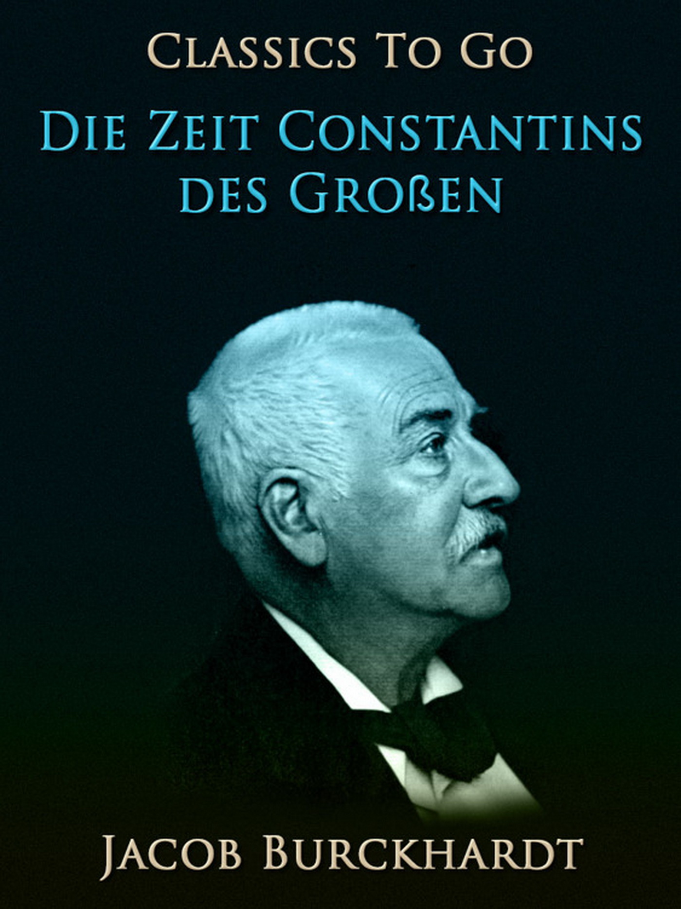 This image is the cover for the book Die Zeit Constantins des Großen, Classics To Go
