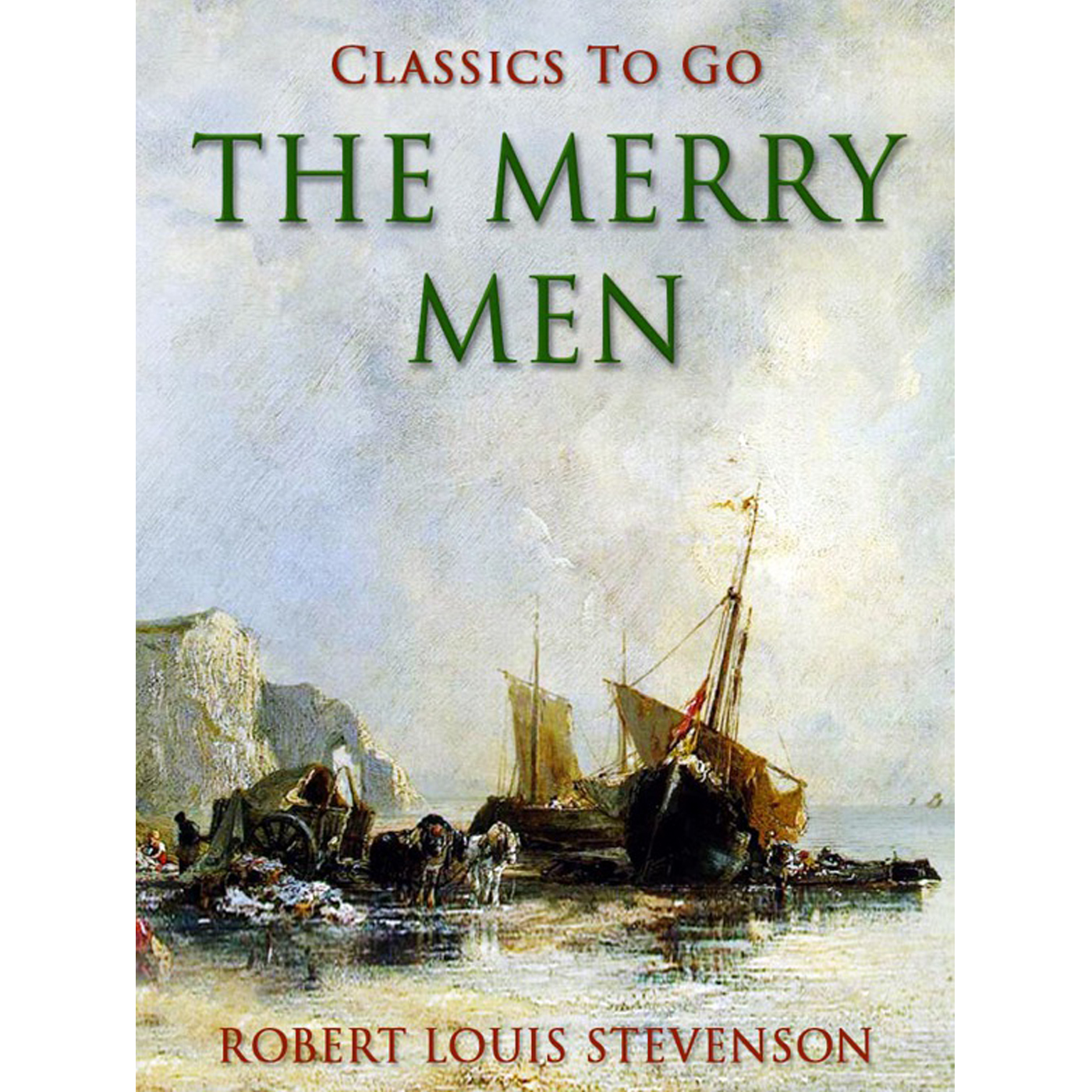 This image is the cover for the book The Merry Men, Classics To Go