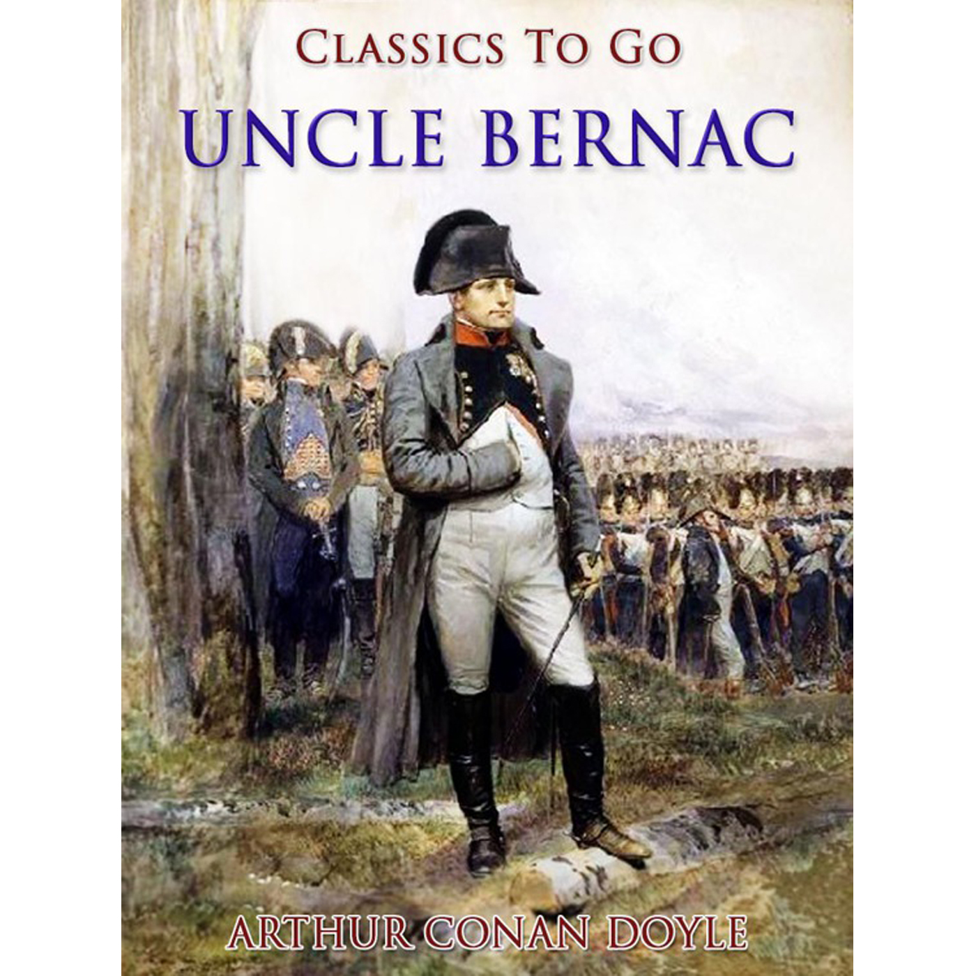 This image is the cover for the book Uncle Bernac, Classics To Go