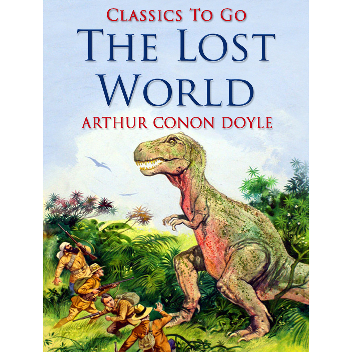 This image is the cover for the book The Lost World, Classics To Go