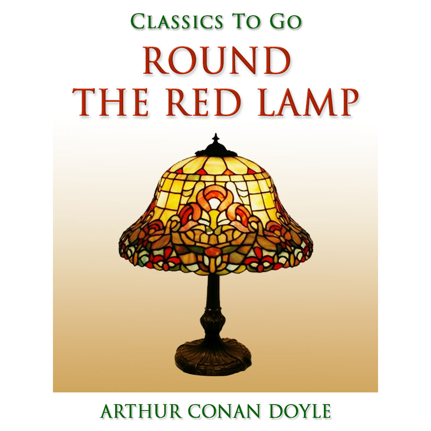 This image is the cover for the book Round the Red Lamp, Classics To Go