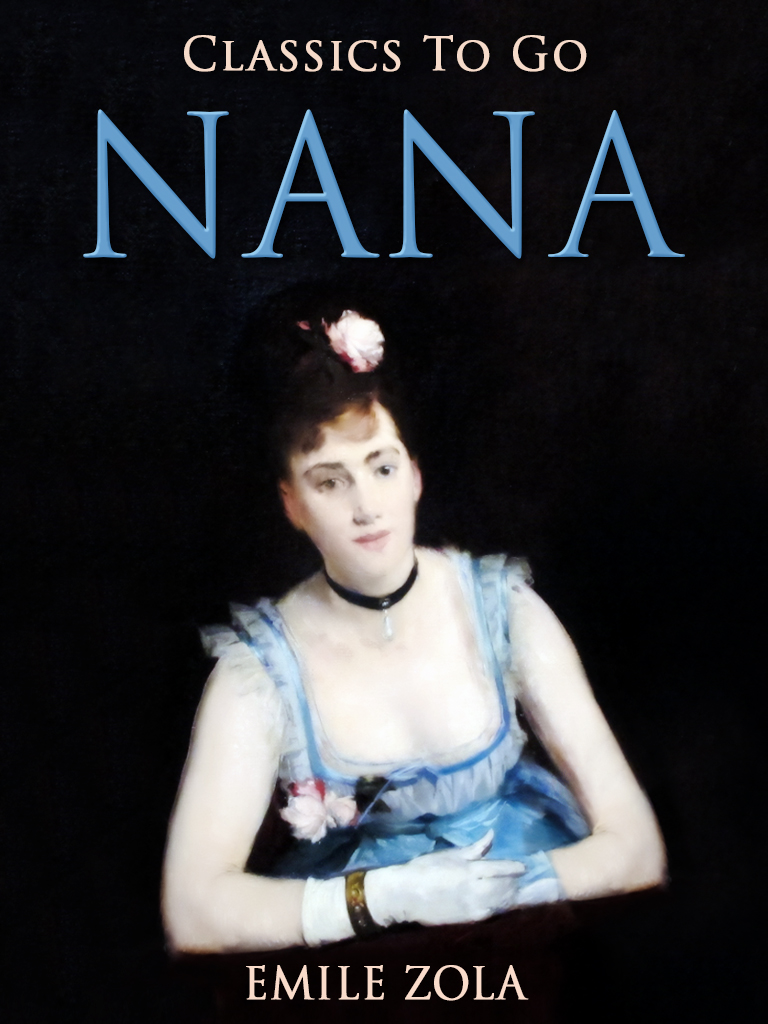 This image is the cover for the book Nana, Classics To Go