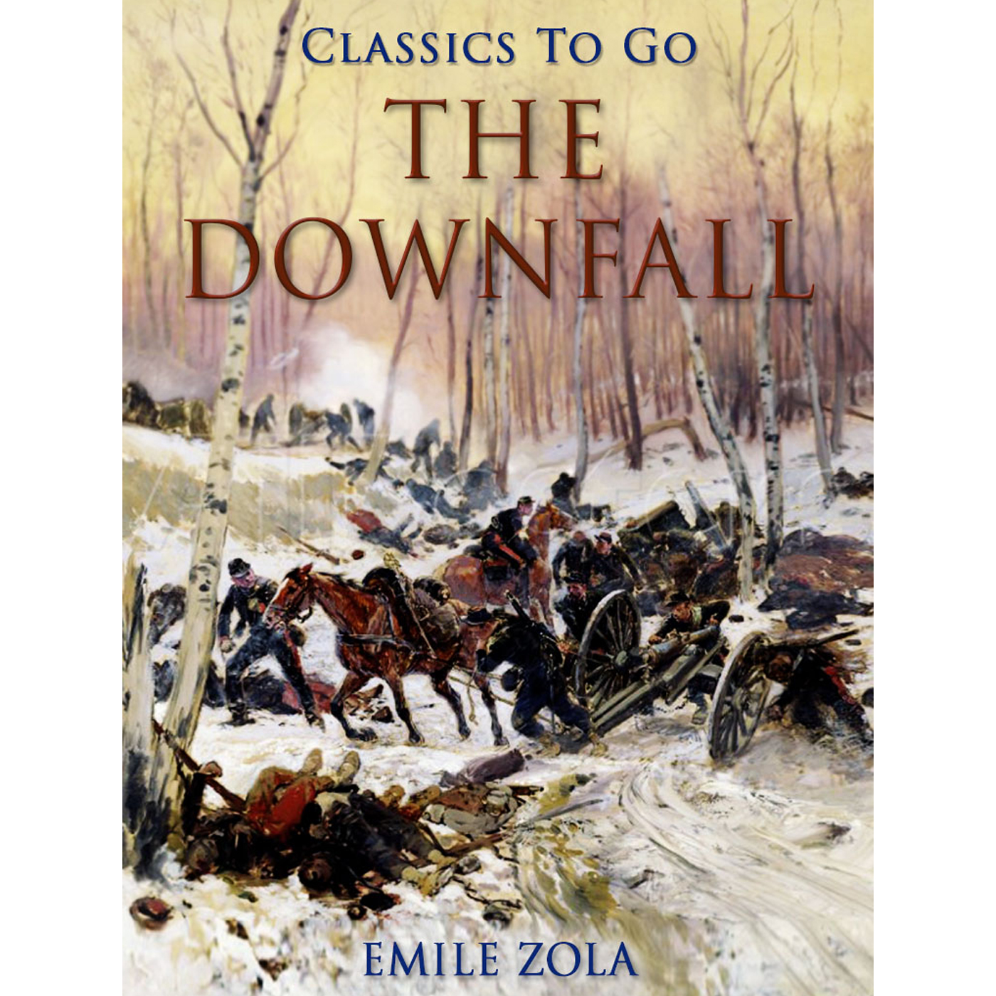 This image is the cover for the book The Downfall, Classics To Go