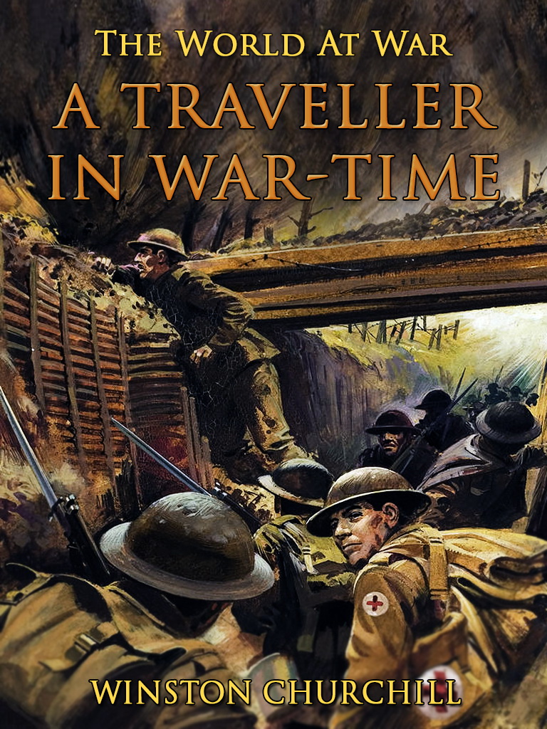 This image is the cover for the book A Traveller in War-Time, The World At War
