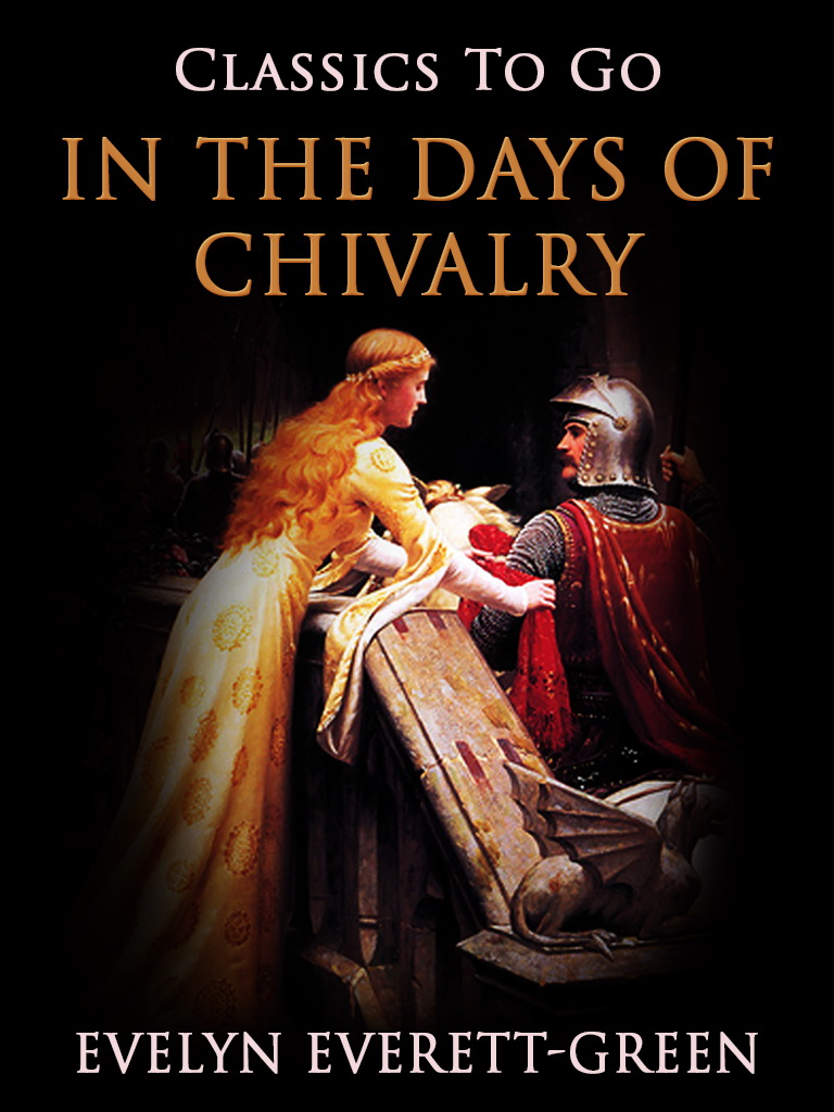 This image is the cover for the book In the Days of Chivalry, Classics To Go