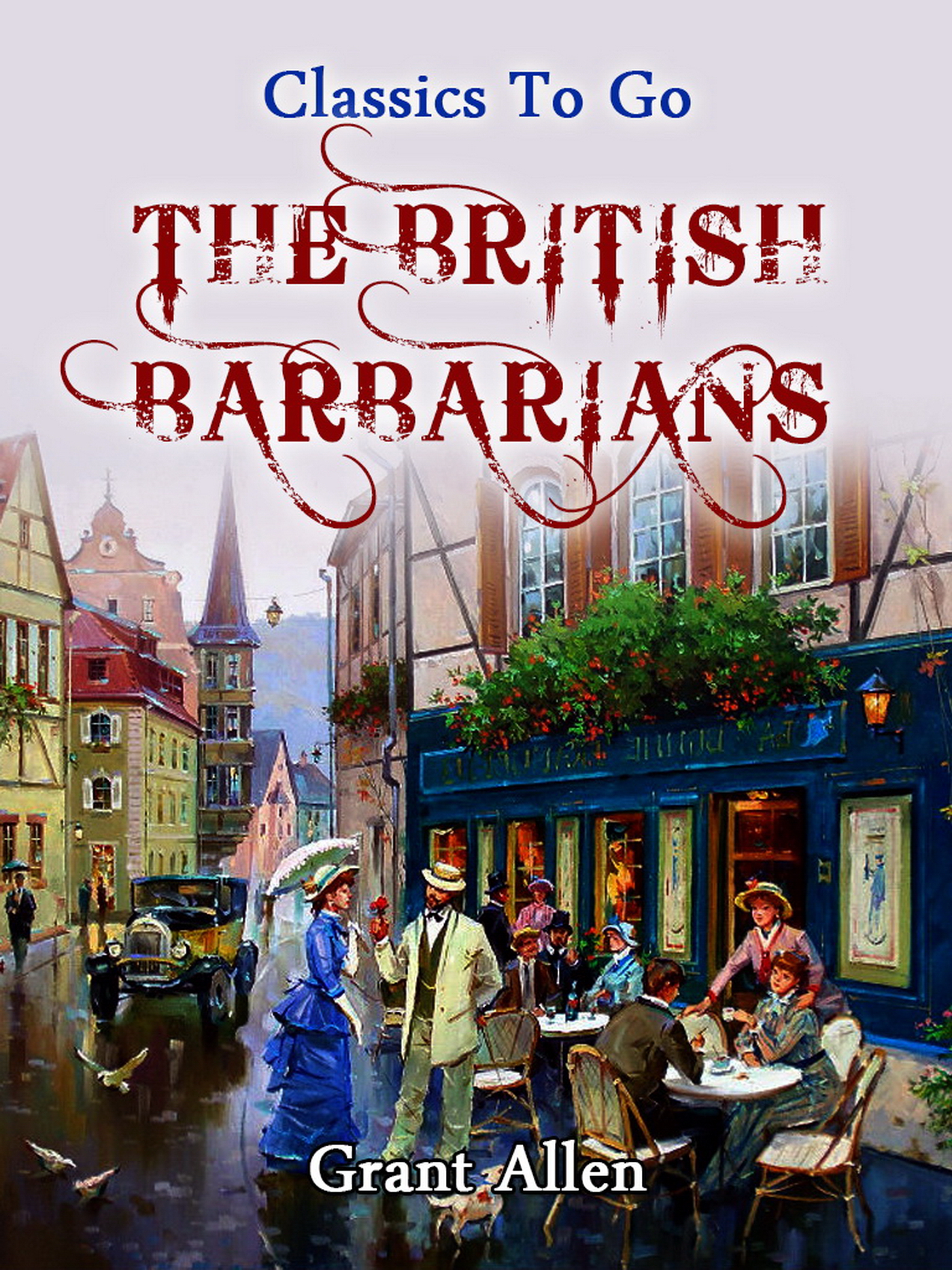 This image is the cover for the book The British Barbarians, Classics To Go