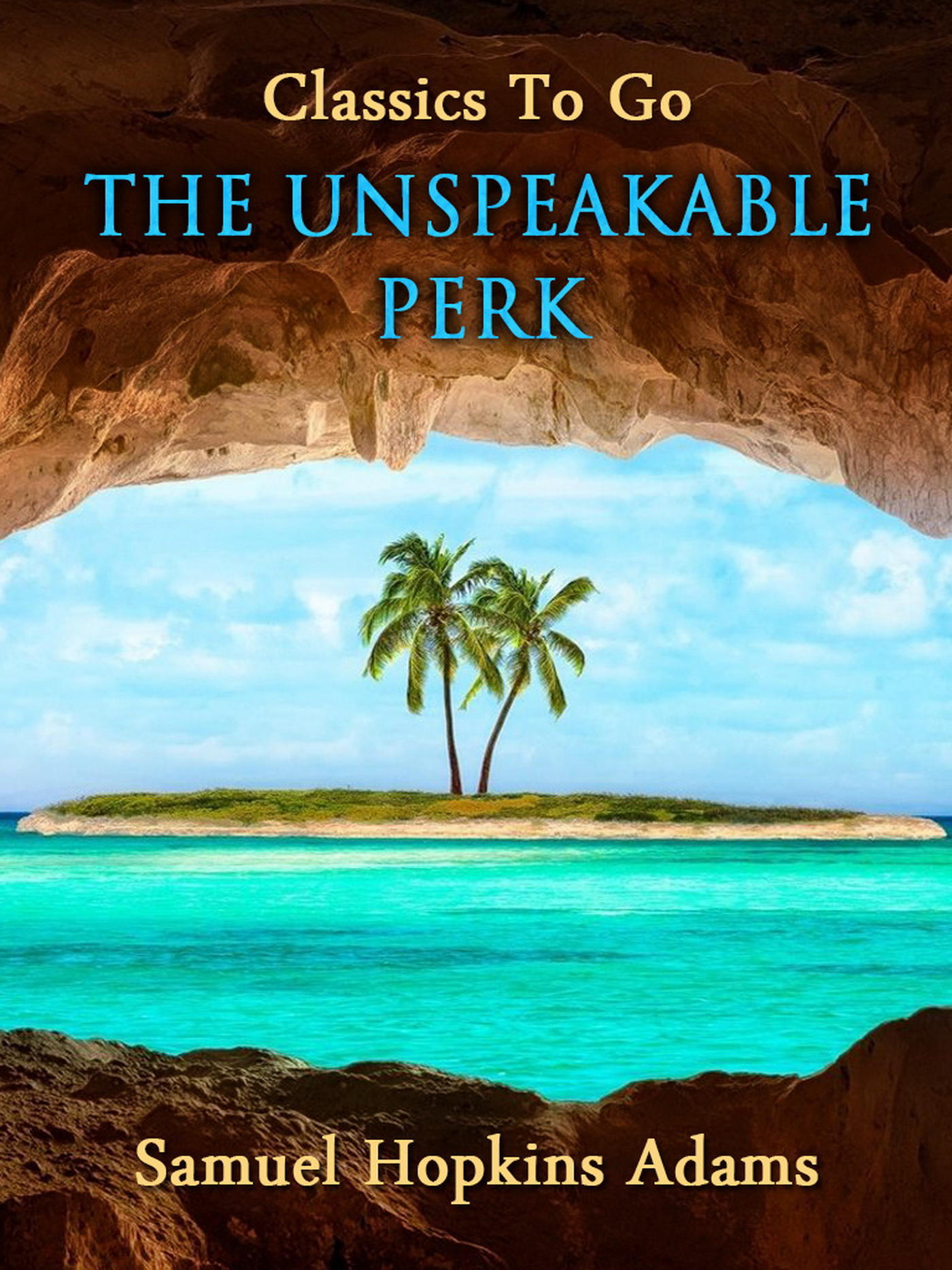 This image is the cover for the book The Unspeakable Perk, Classics To Go