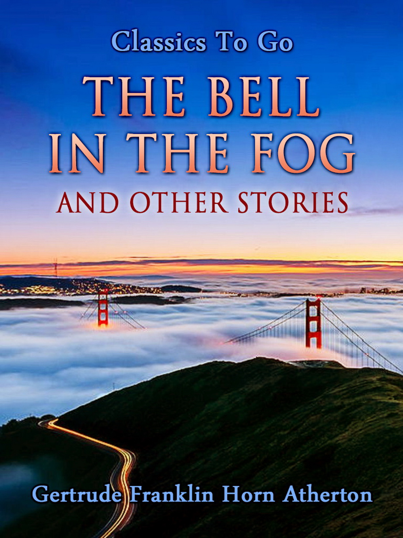 This image is the cover for the book The Bell in the Fog and Other Stories, Classics To Go