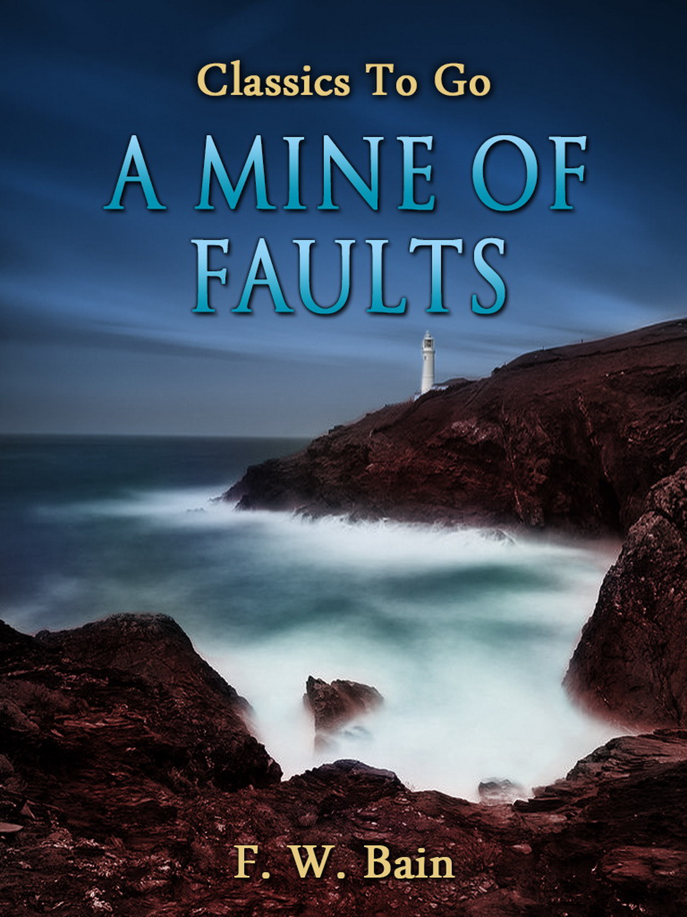 This image is the cover for the book A Mine of Faults, Classics To Go