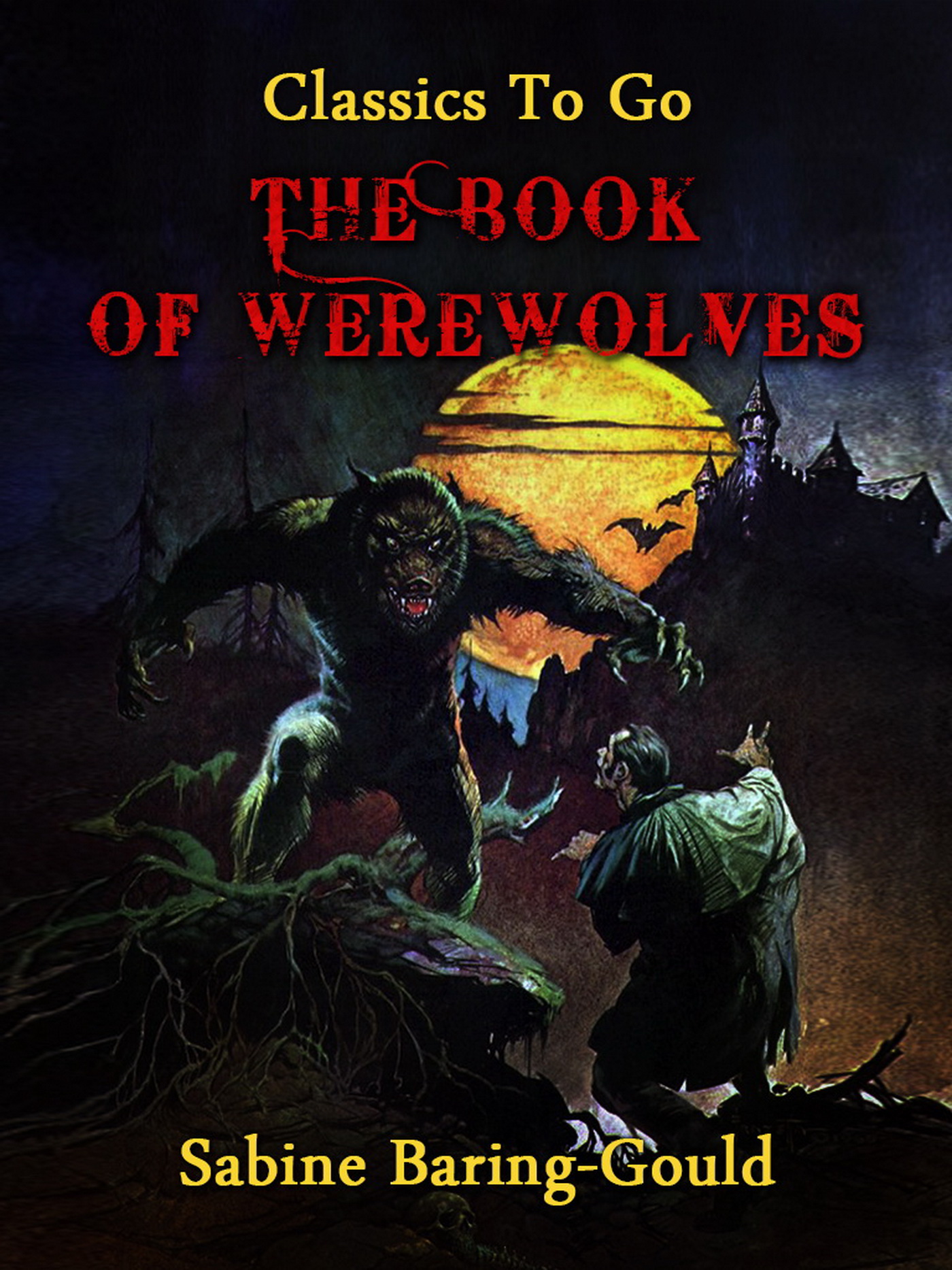 This image is the cover for the book The Book of Werewolves, Classics To Go