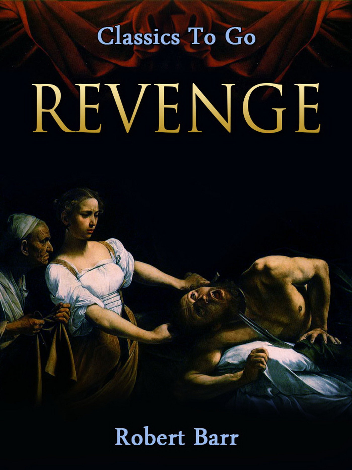 This image is the cover for the book Revenge!, Classics To Go