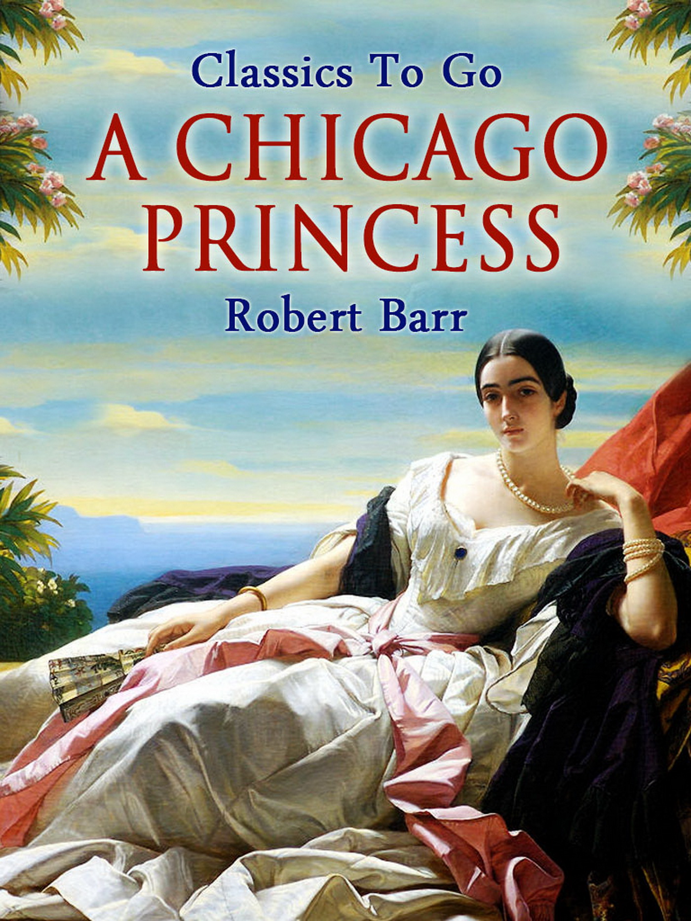 This image is the cover for the book A Chicago Princess, Classics To Go